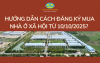 Hướng dẫn cách đăng ký mua nhà ở xã hội từ 10/10/2025? Điều kiện đăng ký mua nhà ở xã hội 2025 đối tượng, hồ sơ, thủ tục?